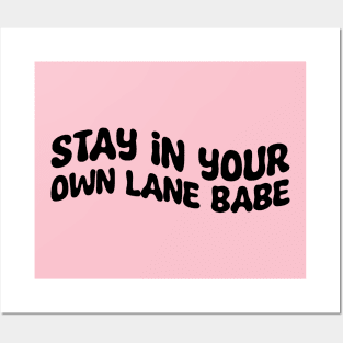 Stay In Your Own Lane Babe Posters and Art